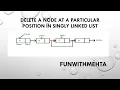 Delete a Node at a Particular Position in singly linked list Hindi