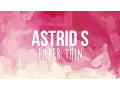 Download Lagu Astrid S - Paper Thin (Lyrics)