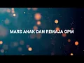 Download Lagu MUSIK DAN LIRIK MARS ANAK DAN REMAJA GPM