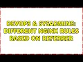 DevOps SysAdmins Different nginx rules based on referrer 3 Solutions