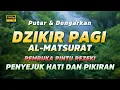 Download Lagu DZIKIR PAGI 24 JAM PEMBUKA PINTU REZEKI | ZIKIR PEMBUKA PINTU REZEKI | Dzikir Mustajab Pagi