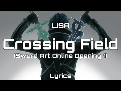 Download MP3 LiSA - Crossing Field (Sword Art Online Opening 1) (Lyrics)