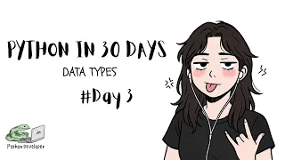 Day 3 of Learning Python Data Types Explained for Beginners