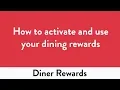 How to Activate and Use Your Dining Rewards