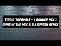 Download Lagu Tirchi Topiwale - ( Bouncy Mix )  Chas In The Mix \u0026 Dj Suresh Remix Unreleased | AhmednagarDJs