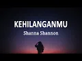 Download Lagu Shanna Shannon - Kehilanganmu (Lirik Lagu)