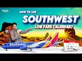 How to Use Southwest Low Fare Calendar