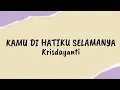 Download Lagu Kamu Di Hatiku Selamanya - Krisdayanti | Lirik Lagu