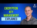 Encryption Key Management Explained Simply