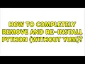 How to completely remove and re-install python without yum