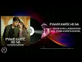 Pyaar Karte Ho Na full song | Javed-Mohsin | Stebin B, Shreya G | Mohsin Khan, Jasmin Bhasin
