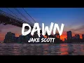 Jake Scott - Dawn (Lyrics) (QHD)