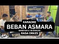 Download Lagu BEBAN ASMARA KARAOKE ORIGINAL ( RASA ORKES ), CEWEK / COWOK.