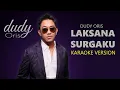Download Lagu Dudy Oris (eks yovie \u0026 nuno) - Laksana Surgaku ( Karaoke )