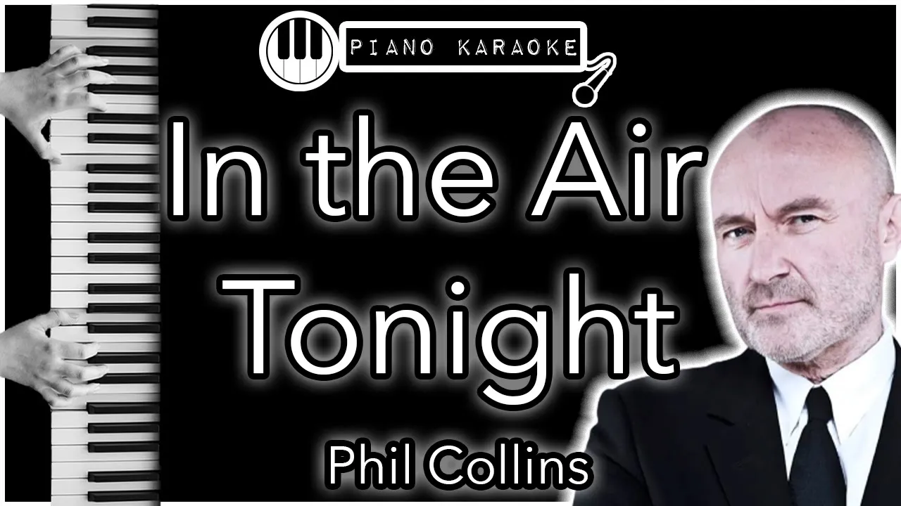 In The Air Tonight - Phil Collins - Piano Karaoke Instrumental In The Air Tonight - Phil Collins - Piano Karaoke Instrumental