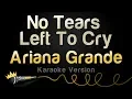 Download Lagu Ariana Grande - No Tears Left To Cry (Karaoke Version)