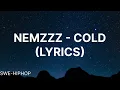 NEMZZZ - COLD (LYRICS)