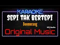 Download Lagu Karaoke Sepi Tak Bertepi ( Original Music ) HQ Audio - Boomerang