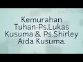 Download Lagu Lirik Lagu Rohani Ps.Lukas Kusuma \u0026 Ps.Shirley Aida Kusuma-Kemurahan Tuhan.