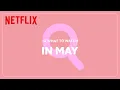 New on Netflix May 2024
