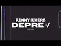 Kenny Rivers - Depre - Lyric Video