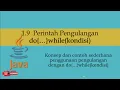 1 9 Perintah Pengulangan Dengan do while kondisi Java Programming