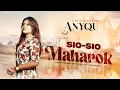 Download Lagu Anyqu - Sio Sio Maharok (Official Music Video)