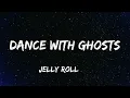 Jelly Roll - Dance With Ghosts