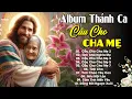 Lagu Nhạc Thánh Ca Cầu Nguyện - Tuyển Tập Những Ca Khúc Thánh Ca Cầu Cho Cha Mẹ Thật Hay Và Ý Nghĩa