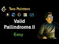Valid Palindrome II - Two Pointers