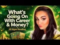 What s going on with career and money All signs