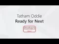 Ready for Next Tatham Oddie DDD Brisbane 2017 Keynote