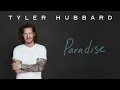 Tyler Hubbard - Paradise (Official Audio)
