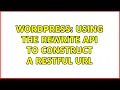 Wordpress Using the Rewrite API to Construct a RESTful URL