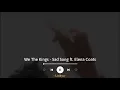 Sad Song - We The Kings ft. Elena Coats 'slowed' (Lyrics Terjemahan) Without you, I feel broke