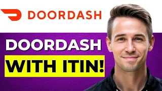How to Make DoorDash with an ITIN Number 2026