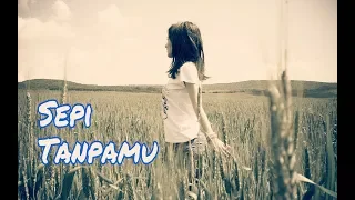Download Sepi Tanpamu [Created By ApankFlowers, Ijes, Azis, Rian] MP3