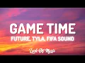 Future Tyla FIFA Sound - Game Time