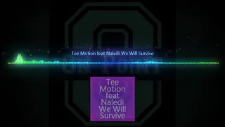 tee motion feat naledi we will survive