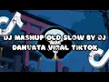 Download Lagu DJ MASHUP OLD SLOW BY DJ DANVATA VIRAL TIKTOK