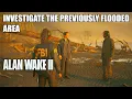 Investigate The Previously Flooded Area - ALAN WAKE 2