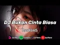DJ Bukan Cinta Biasa Breakbeat Terbaru Viral Sound