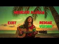 Lagu EXIST - MENCARI ALASAN || REGAAE VERSION