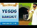 YESUS BANGKIT | Yesus Hidup | cerita alkitab anak sekolah minggu kristen
