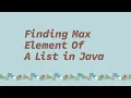 Finding Max Element Of A List in Java