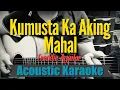Kumusta Ka Aking Mahal - Freddie Aguilar (Acoustic Karaoke)