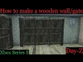 How to build Wooden walls and gates in Day-Z