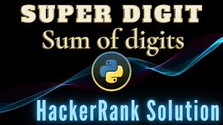 How to solve sum of digits HackerRank Python solution