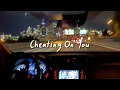 Download Lagu cheating on you (slowed reverb + lyrics)