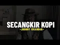 Download Lagu Secangkir kopi,VOC Jonny Iskandar #dangdutlawas 